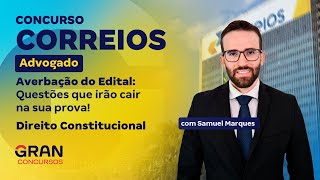 Concurso Correios Advogado | Averbação do Edital: Direito Constitucional