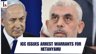 ICC Issues Arrest Warrants For Netanyahu, Hamas Leader Over War Crimes