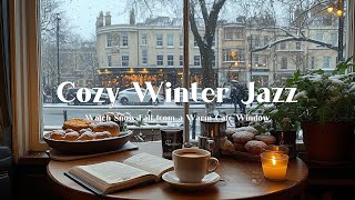 Cozy Winter Jazz Relax with Soulful Melodies and Coffee - Watch Snow Fall from a Warm Café Window