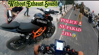 Duke390 Bs6 Without Exhaust Sound🔥 🔊|| Police Wale Ne Pakad liya🥵|| Ampwo M Vlogs