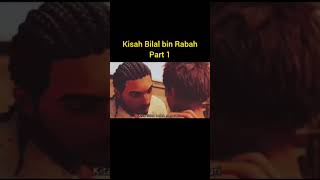 Kisah bilal bin rabah part1 #shortvideo #shorts