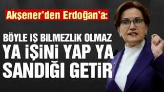 Meral Akşener' den Erdoğan'a sert tepki...