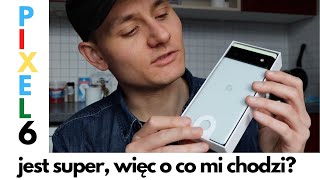 [Tech #26] Google Pixel 6 - czy warto?