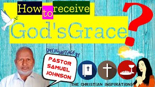 How to Receive God's Grace? | Pas Samuel Johnson | Tamil Christian Message