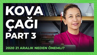 Kova Çağı Part 3 | 2020 21 Aralık Neden Önemli?