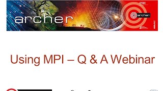 ARCHER Webinar : Using MPI