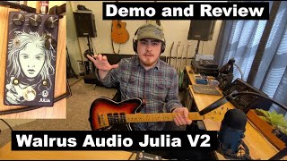 Walrus Audio Julia V2 - Demo, Review and Sample Uses