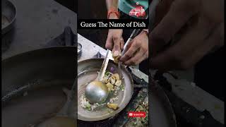 Guess The Name of Dish || Indian Food ||  Street Food New Delhi  || #shorts ||  @thestreetfoodaroma