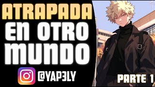 Atrapada en OTRO MUNDO 😱 PARTE 1 | ASMR Bakugo | Bakugo ASMR Roleplay