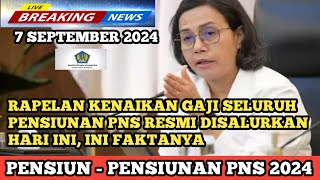 RAPELAN KENAIKAN GAJI SELURUH PENSIUNAN PNS RESMI DISALURKAN HARI INI, INI FAKTANYA