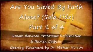 Are You Saved by Faith Alone? (Part 1 of 4)- Dr. Michael Horton