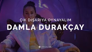 Damla - Çık Dışarıya Oynayalım