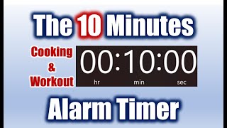 The 10 Minutes Finishing Alarm | Countedown Timer for Kitchen and Gym