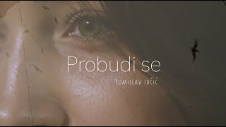 Tomislav Ivčić - Probudi se (Official lyric video)