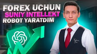 Forexda Sun'iy Intellekt Robot Yaratdim | Bepulga Tekshirib Ko'ring