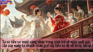 Ta và tiểu sư muội cùng nhau trọng sinh trở về ngày xuất giá, lần này nàng ta nhanh chân giật lấy