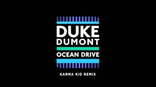 Duke Dumont - Ocean Drive (Karma Kid Remix)