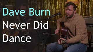 Dave Burn - Never Did Dance