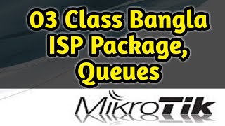 03 Class MikroTik Bandwidth Management and Create Queues and ISP Package