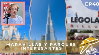 ¡Maravillas y Parques Interesantes! / Viajando Seguros EP 40