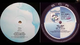 ANNE CLARK - Our Darkness (Remix). 1984 & BIT-MAX - Dig-It (Club Mix). 1990