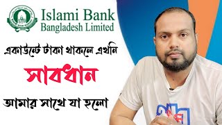 be careful bangladesh islami bank account holder