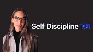 Self Discipline 101