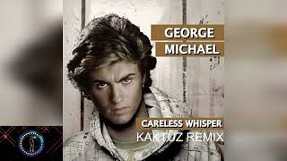 George Michael - Careless Whisper (KaktuZ RemiX)