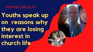 YOUTHS SPEAK UP: Reasons why they are losing interest in church life