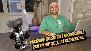 Parkside fresatrice ricaricabile  Mod. 20v PMFAP 20_Li A1 recensione