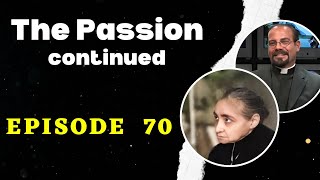 Fr. Iannuzzi Radio Program: Ep: 70 - The Passion Continued (9-7-19)