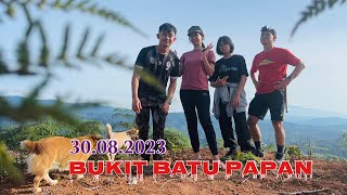 Hiking Bukit Batu Papan 30.08.2023