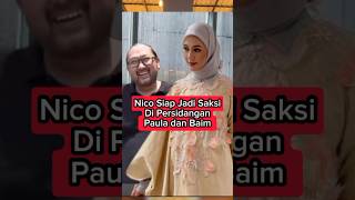 Nico Siap Jadi Saksi Sidang Paula #baimwong #paulaverhoeven