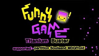 Geometry Dash “Titanium buster” by Funnygame[Easy Demon]