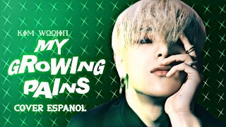 MY GROWING PAINS - Kim Woojin || Cover Español - Jania Covers