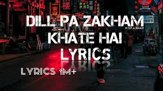 Dil Pe Zakhm (LYRICS) - Jubin Nautiyal | Gurmeet C, Arjun, Kashika | Manoj M, Ashish, Rochak Kohli,