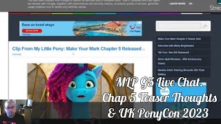 MLP G5 Live Chat! Chap 5 Teaser & UK PonyCon 2023! #mlpgen5