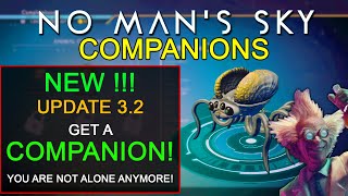 COMPANIONS/PETS UPDATE 3.2 FIRST LOOK - No Man's Sky 2021 Companions