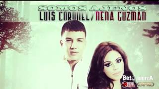 "Somos Ajenos"  Luis Coronel Ft. Nena Guzmán