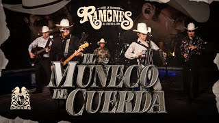 Los Ramones de Nuevo Leon - El Muñeco De Cuerda [En Vivo]