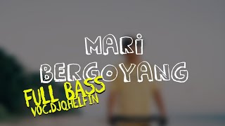 DJ MARI BERGOYANG FULL BASS TIK-TOK (MALBAR REMIX) TERBARU 2023