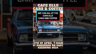 Cafe elle cars and coffee #CapCut #cafeelle #brisbanecarmeets #classiccars #showandshine #v8 #acdc