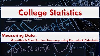 Find Quartiles and Five Number Summary using Formula and Calculator