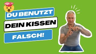 Du benutz dein Kissen falsch!