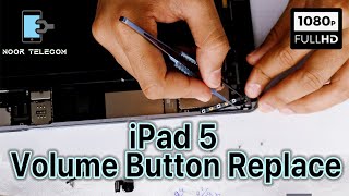 iPad 5 Volume Button Replace | Volume Flex Replace | Noor Telecom