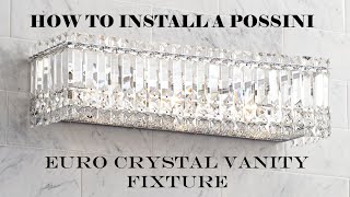 HOW TO REPLACE  INSTALL GLAM POSSINI EURO CRYSTAL VANITY FIXTURE  23 in. GUEST BATH - PART 6