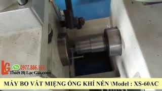 MÁY BO VÁT ĐẦU ỐNG KHÍ NÉN GIÁ RẺ | Model : XS-60-AC