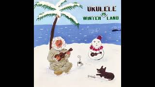 [BGM] Uklele Winter Island / V.A.