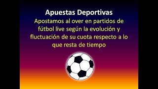 Apuestas Deportivas. Apostamos al over en partidos live según la relación calidad/precio de su cuota