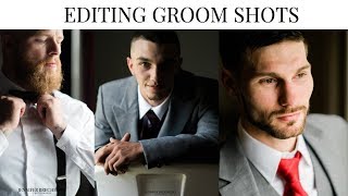 EDITING NATURAL LIGHT GROOM GETTING READY PHOTOS - Dramatic Natural Light Wedding Photography